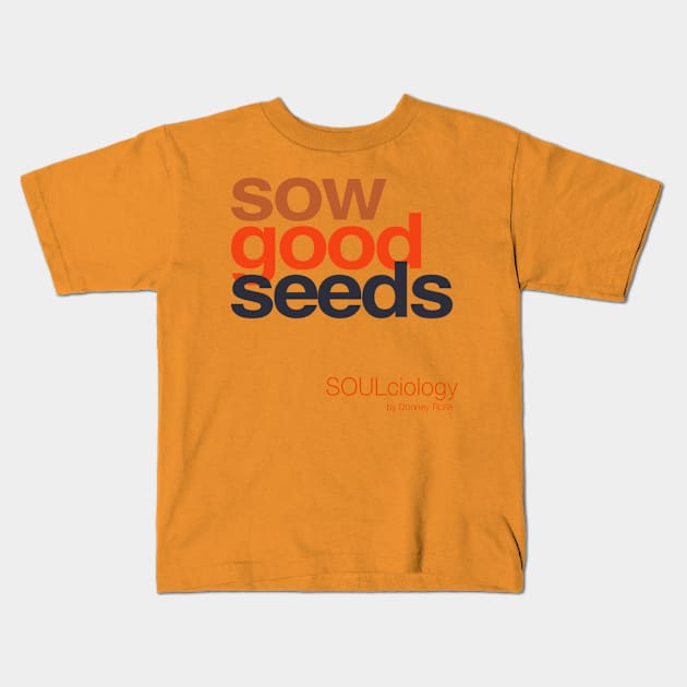 sow good seeds Kids T-Shirt by DR1980